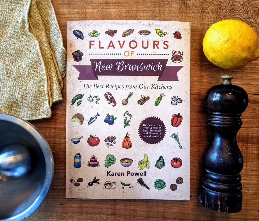 Flavours of New Brunswick:  The Best Recipes from Our Kitchens by Karen Powell